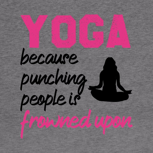 Yoga Because Punching People Is Frowned Upon by Azz4art